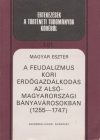   A feudalizmus kori erdőgazdálkodás az alsó-magyarországi bányavárosokban (1255-1747)