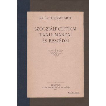   Mailáth József gróf szocziálpolitkai tanulmányai és beszédei