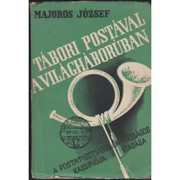 Tábori postával a világháborúban