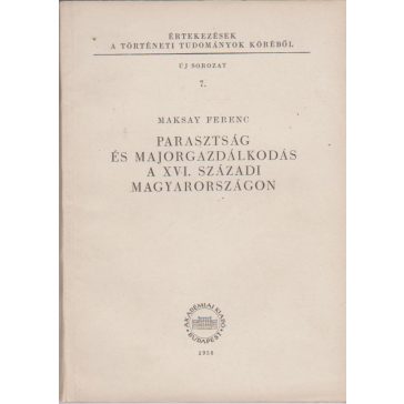   Parasztság és majorgazdálkodás a XVI. századi Magyarországon