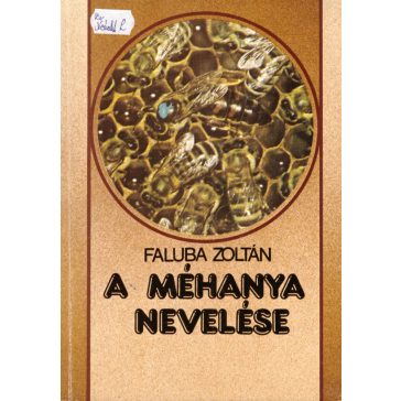 A méhanya nevelése