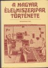 A magyar élelmiszeripar története