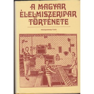 A magyar élelmiszeripar története