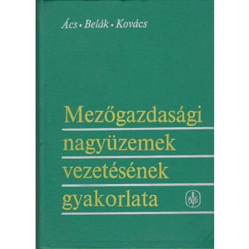 Mezőgazdasági nagyüzemek vezetésének gyakorlata