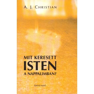 Mit keresett Isten a nappalimban?