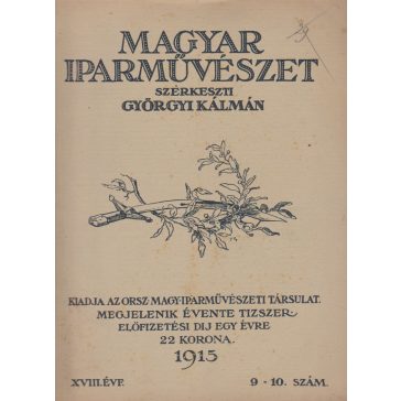 Magyar Iparművészet XVIII. évf. 1915. 9-10. szám