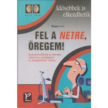 Fel a netre, öregem!