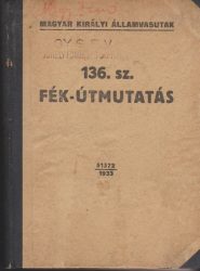 Magyar Királyi Államvasutak 136. sz. fék-útmutatás