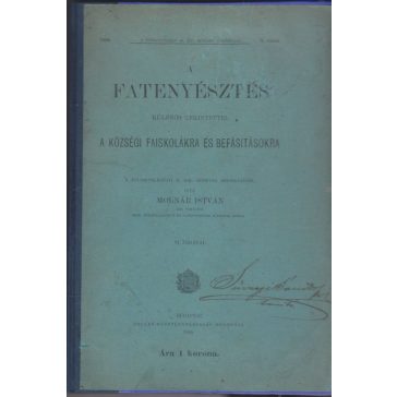   A fatenyésztés különös tekintettel a községi faiskolákra és befásításokra