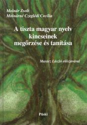 A tiszta magyar nyelv kincseinek megőrzése és tanítása