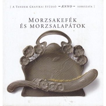 Morzsakefék és morzsalapátok