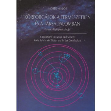   Körforgások a természetben és a társadalomban - Korunk világképének alapjai