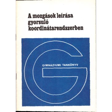 A mozgások leírása gyorsuló koordinátarendszerben