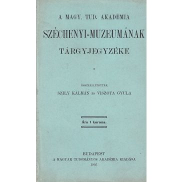   A Magy. Tud. Akadémia Széchenyi-Muzeumának tárgyjegyzéke