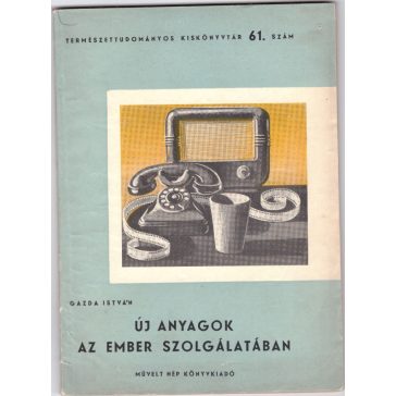 Új anyagok az ember szolgálatában (A műanyagok)