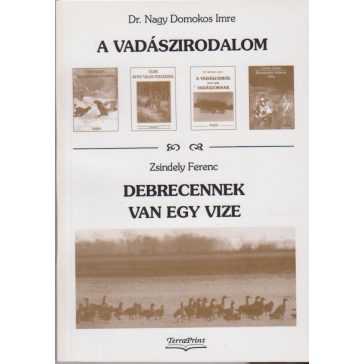 A vadászirodalom. /  Debrecennek van egy vize
