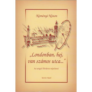 "Londonban, hej, van számos utca..."