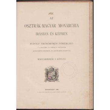   Az Osztrák-Magyar Monarchia írásban és képben - Magyarország I. kötete