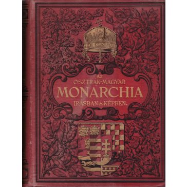   Az Osztrák-Magyar Monarchia írásban és képben VII. - Magyarország II.