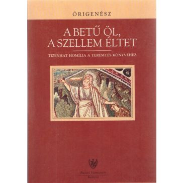 A betű öl, a szellem éltet