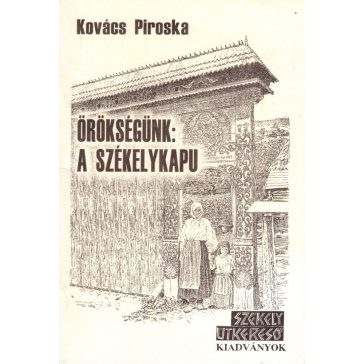 Örökségünk: a székelykapu