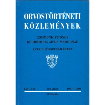   Orvostörténeti Közlemények Vol. XLIII. No. 1-8. 1997-1998.