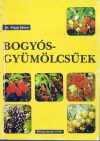   Bogyósgyümölcsűek : szamóca, málna, szeder, ribiszke, köszméte