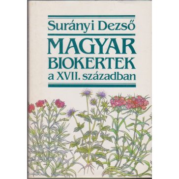 Magyar biokertek a XVII. században