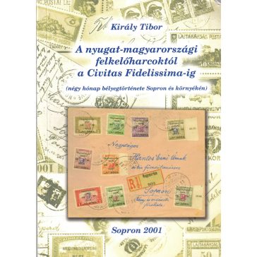   A nyugat-magyarországi felkelőharcoktól a Civitas Fidelissima-ig