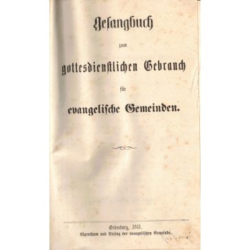   Gesangbuch zum gottesdienstlichen Gebrauch für evangelische Gemeinden / Gebete zum gottesdienstlichen Gebrauch für evangel. Gemeinden