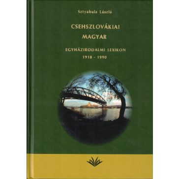 Csehszlovákiai magyar egyházirodalmi lexikon 1918-1990