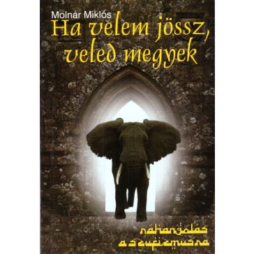 Ha velem jössz, veled megyek