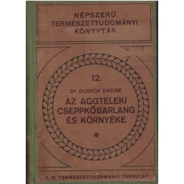 Az aggteleki cseppkőbarlang és környéke