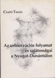 Az urbanizációs folyamat és sajátosságai a Nyugat-Dunántúlon