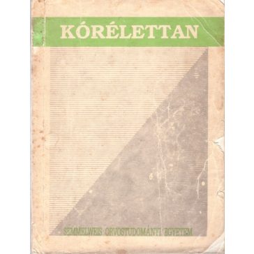 Kórélettani gyakorlati jegyzet I-II.