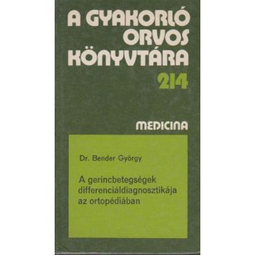   A gerincbetegségek differenciál-diagnosztikája az ortopédiában