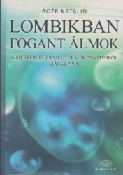 Lombikban fogant álmok