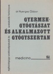 Gyermekgyógyászat és alkalmazott gyógyszertan