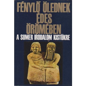 "Fénylő ölednek édes örömében..."