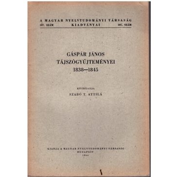 Gáspár János tájszógyűjteményei : 1838-1845