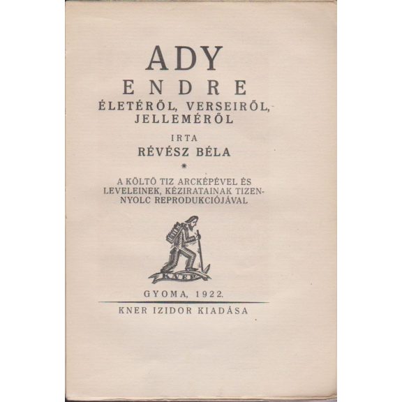 Ady Endre életéről, verseiről, jelleméről