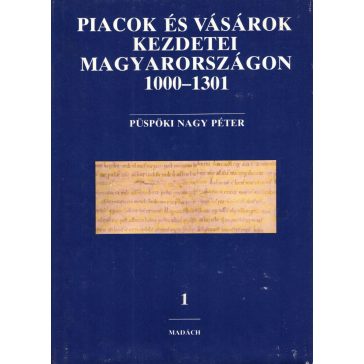 Piacok és vásárok kezdetei Magyarországon 1000-1301