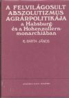   A felvilágosult abszolutizmus agrárpolitikája a Habsburg- és a Hohenzollern-monarchiában