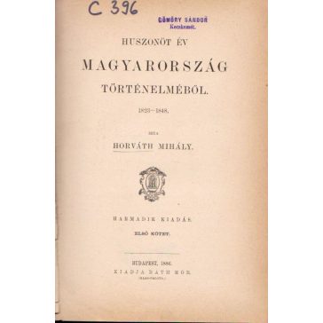   Huszonöt év Magyarország történelméből : 1823-tól 1848-ig  : I-II. köt.