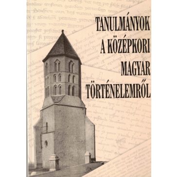 Tanulmányok a középkori magyar történelemből