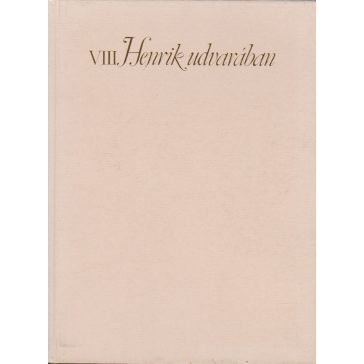 VIII. Henrik udvarában