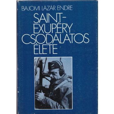 Saint-Exupéry csodálatos élete