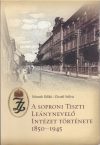 A soproni Tiszti Leánynevelő Intézet története1850-1945
