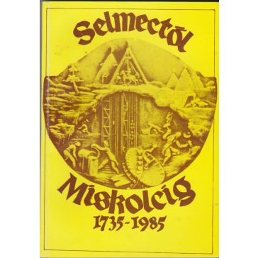 Selmectől Miskolcig 1735-1985