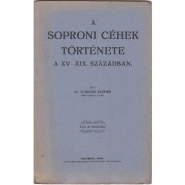 A soproni céhek története a XV-XIX. században